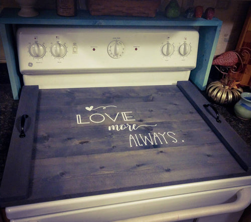 Farmhouse Stove Top Oven Cover Noodle Board, Stove Cover, Serving Tray, Sink Cover - Love More Always Farmhouse Decor