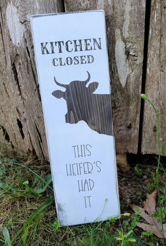 Farmhouse Kitchen Sign - Kitchen Closed This Heifer's Had It Sign, Humorous Kitchen Cow Sign, Distressed Wooden Rustic Decor, Funny Sign