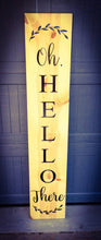 Load image into Gallery viewer, Farmhouse Hello There Welcome Sign 2/3/4/5 Foot Lengths - Wooden Rustic Decor, Front Door Porch Entryway Vertical Sign - Asst Colors
