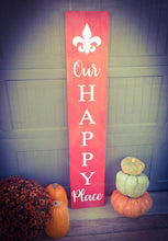 Load image into Gallery viewer, Farmhouse Our Happy Place Welcome Sign 5 Feet Tall, Asst Sizes - Fleur De Lis Decor, Front Door Porch Entryway Vertical Sign - Asst Colors
