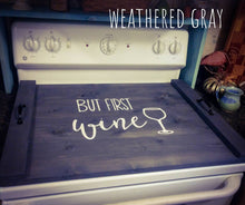 Load image into Gallery viewer, Farmhouse Stove Top Oven Cover Noodle Board, Stove Cover, Serving Tray, Sink Cover - But First Wine Farmhouse Decor
