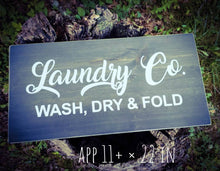 Load image into Gallery viewer, Laundry Sign - Laundry Room Decor, Laundry Company, Wash Dry Fold Repeat - Assorted Colors
