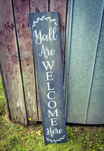 Load image into Gallery viewer, Farmhouse Welcome Sign - Wooden Rustic Decor, Door Porch Entryway Vertical Welcome Sign, Y&#39;all Are Welcome Here Sign, Asst Sizes
