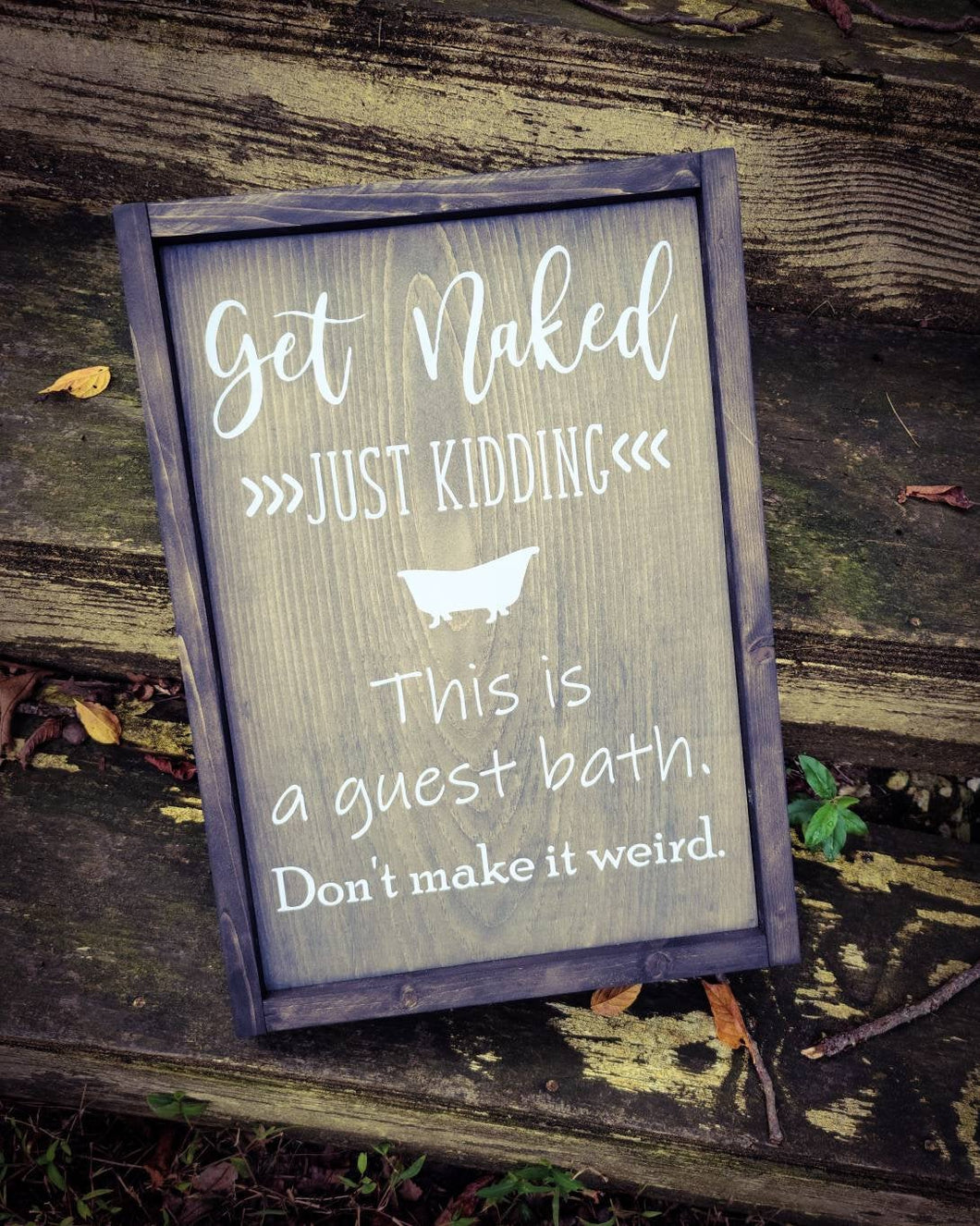 Farmhouse Bathroom Sign, Bathroom Decor, Bathroom Greetings, Rustic Bathroom Decor, Get Naked Sign